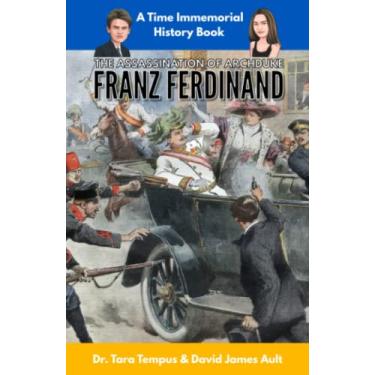 Imagem de The Assassination of Archduke Franz Ferdinand: The Immediate Cause of WW1