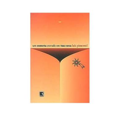 Imagem de Livro - Um Cometa Cravado em Tua Coxa