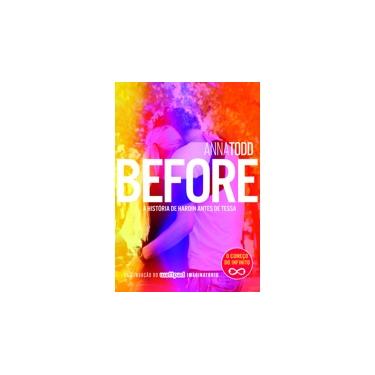 Before - A História de Hardin Antes de Tessa - Série After - Vol. 6 - Todd, Anna - 9788584390205