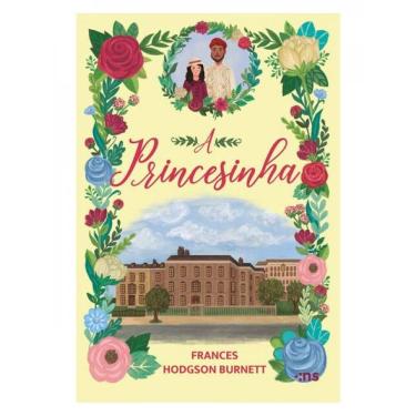 Imagem de A Princesinha - Edição De Luxo: Capa Dura E Fitilho; - Miolo Colorido; - Ilustrações Exclusivas