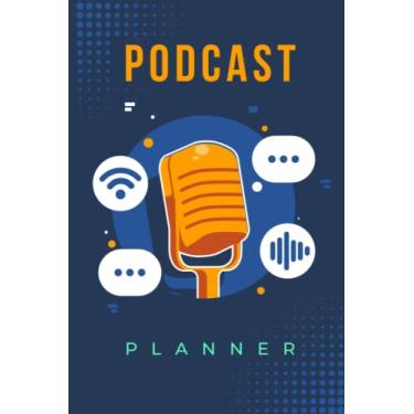 Imagem de Podcast Planner: Podcast Log Book Planner and Journal Notebook, Hosting Notebook & Podcasting Journal Logbook for Planning Perfect Podcasts - Gift for ... Hosts, Producers & Entrepreneurs Men & Women