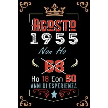 Imagem de Non ho 68 ho 18 con 50 anni di esperienza: Taccuino| Agosto 68 Regalo di compleanno per uomini donne ragazze ragazzi Compleanno 1955 Personalizzato