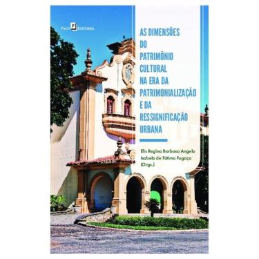 Imagem de As Dimensões Do Patrimônio Cultural Na Era Da Patrimonialização E Da Ressignificação Urbana