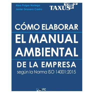 Imagem de Cómo elaborar el Manual Ambiental de la Empresa según la norma ISO 14001:2015 - Espanhol