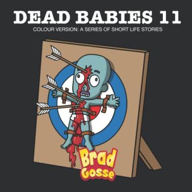Imagem de Dead Babies 11: Colour Version: A Series Of Short Life Stories