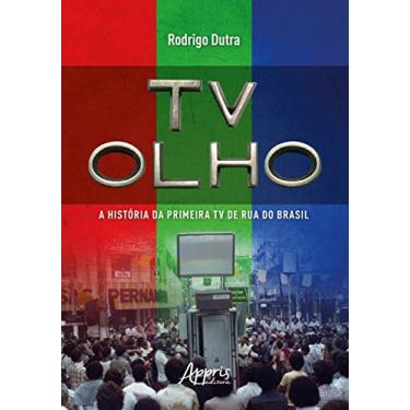 Imagem de TV Olho: a história da primeira TV de rua do Brasil
