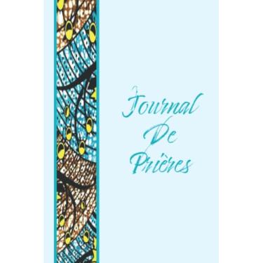 Imagem de Journal de prière: Dans ce journal, notez vos prières, vos versets bibliques, méditez sur les mots d’encouragement, testez vos connaissances avec les quiz ect …