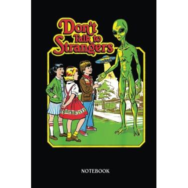 Imagem de Alien Notebook: Stranger Alien - Don'T Talk To Strangers Funny Ufo Believers | Alien Journal, Lined Journal Ufo, Ufo Journal, Lined Journal Alien, Size 6 X 9", 120 Pages.