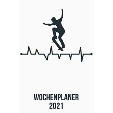 Imagem de Wochenplaner 2021: Wochenplaner zum notieren, organisieren und planen DIN A5. Kalender/Terminkalender/Monats- / Tagesübersicht/Kontakt- / ... / Skateboard Skater heartbeat herzschlag