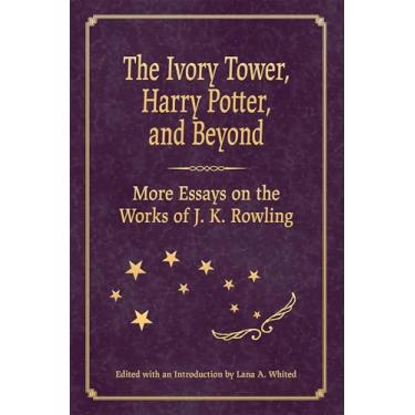 Imagem de The Ivory Tower, Harry Potter, and Beyond: More Essays on the Works of J. K. Rowling