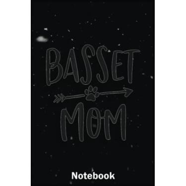 Imagem de Mother Day Notebook: Basset Hound Mom For Cute Dog Mama A Special Notebook to Honor the Woman Who Has Given Us Everything: Happy Mother's Day
