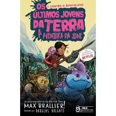 Imagem de Livro - Os Últimos Jovens da Terra - A Aventura da June Vol. 07
