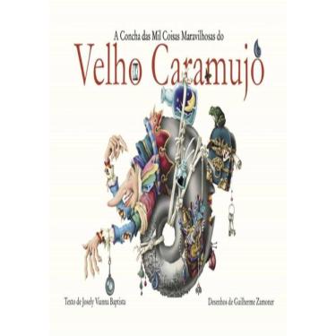 Imagem de Concha Das Mil Coisas Maravilhosas Do Velho Caramujo, A