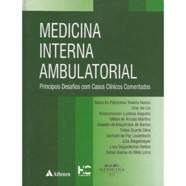 Imagem de Medicina Interna Ambulatorial - Principais Desafios Com Casos Clínicos Comentados