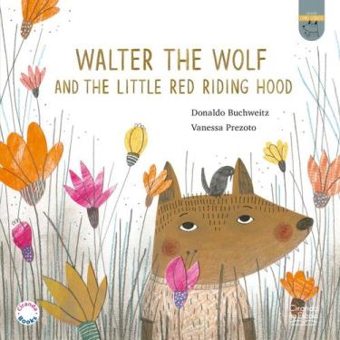 Imagem de Livro - Walter, the Wolf and the Little Red Riding Hood