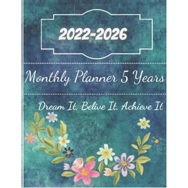 Imagem de 2022-2026 Monthly Planner 5 Years-Dream it, Believe it, Achieve it: 5 Year Monthly Planner 2022-2026 | 60 Months Calendar | Agenda Logbook and ... 2022,2023,2024,2025...2026