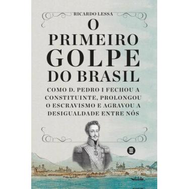 Imagem de O Primeiro Golpe Do Brasil - MAQUINA DE LIVROS EDITORA, 3