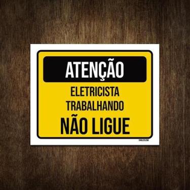 Imagem de Placa De Atenção - Eletricista Trabalhando Não Ligue 27X35 - Sinalizo