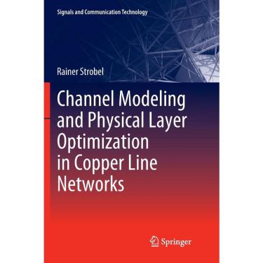 Imagem de Channel Modeling and Physical Layer Optimization in Copper Line Networks