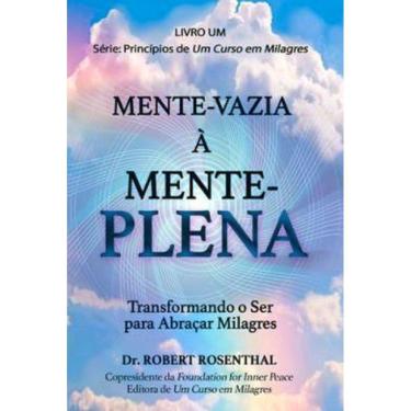 Imagem de Mente-Vazia À Mente-Plena - Transformando O Ser Para Abraçar Milagres