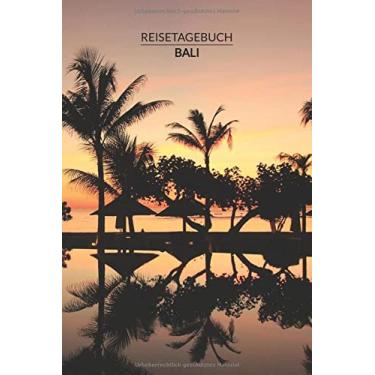 Imagem de Reisetagebuch | Bali: DIN-Formate A6, 120 Seiten, 15.2 x 22.9 cm, Reise-Notizbuch