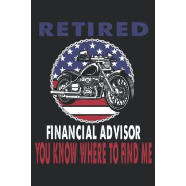 Imagem de Retired Financial Advisor Find Me Motorcycle Biker Meme: Lined Journal Notebook To Do Schedule, Medium 6x9 Inches, 110 Pages, Printed Cover