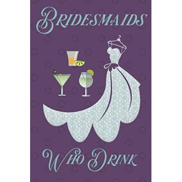 Imagem de Bridesmaids Who Drink: Bridesmaid Gifts Journal Planner Notepad Wedding Humor Gag Gift