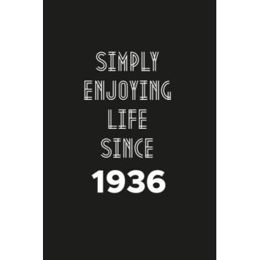 Imagem de Simply enjoying Life Since 1936: Birthday gift Notebook with Lined Pages For women, Men, Travellers Born in 1936