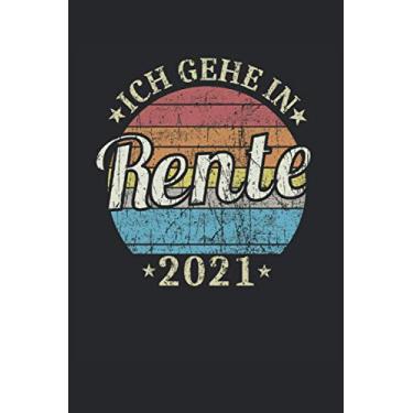 Imagem de Ich Gehe In Rente 2021 Vintage Rentner Retro Ruhestand Pension: NOTIZBUCH - Ich Gehe In Rente 2021 - Rentner Geschenk, Geschenkidee - A5 (6x9) - 120 ... Buch, Sketch, Geschenk, Geburtstag, Lustig