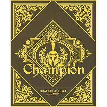Imagem de Champion Character Sheet Journal: DnD Notebook With 50 Character Pages and 100 Mixed Pages (Lined, Graph, Hex & Blank)For Role Playing Fantasy Games I ... Create Characters, Maps, Track , Plan & More