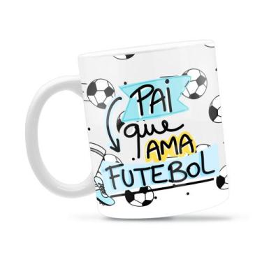 Imagem de Caneca Pai Que Ama Futebol Divertida Porcelana Xícara 325ml + Caixa Pr
