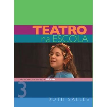 Imagem de Teatro na Escola: 13 Peças Para Crianças - Vol. 3