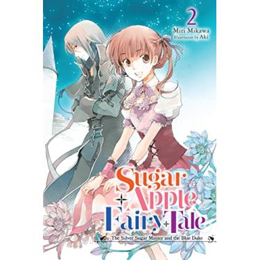 Imagem de Sugar Apple Fairy Tale, Vol. 2 (Light Novel): The Silver Sugar Master and the Blue Duke