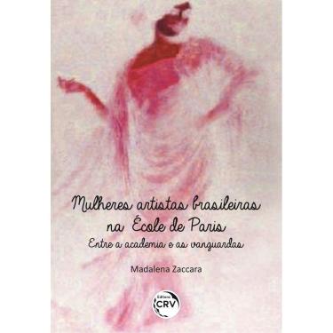 Imagem de MULHERES ARTISTAS BRASILEIRAS NA ÉCOLE DE PARIS: entre a academia e as vanguardas