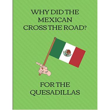 Imagem de Why Did The Mexican Cross The Road? For The Quesadillas: 2019-2023 5 Year Diary Planner