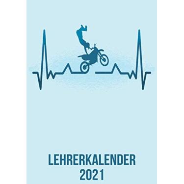 Imagem de Lehrerkalender 2021: DIN A4 Kalender von 01/2021 - 12/2021 1 Tag = 1 Seite mit großem Tageskalender und großartiger Übersicht. Monatsübersicht, ... / Motorrad Motokross heartbeat herzschlag