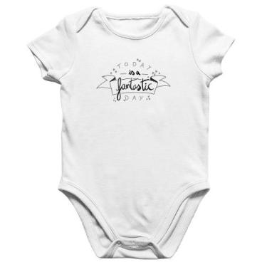 Imagem de Body Bebê Algodão Today Is A Fantastic Day - Foca na Moda, Branco, M