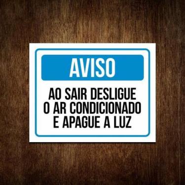 Imagem de Placa Aviso Sair Desligue Ar Condicionado Apague Luz 27X35 - Sinalizo