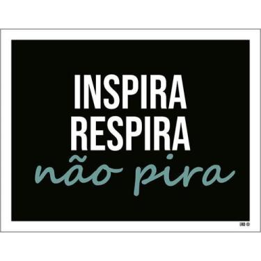 Imagem de Kit 3 Placa Acm Inspira Respira Não Pira 18X23 - Sinalizo