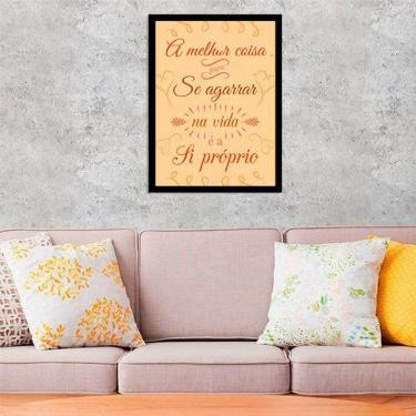 Imagem de Quadro Decorativo Melhor Coisa Para Se Agarrar Na Vida