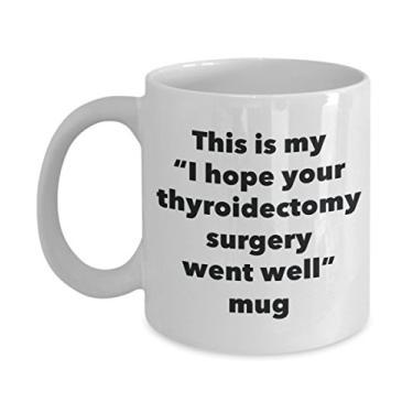 Imagem de Caneca This is My I Hope Your Thyroidectomy Surgery Went Well – Caneca de café de cacau quente divertido – Presentes em breve – Ideia de presente de mordaça