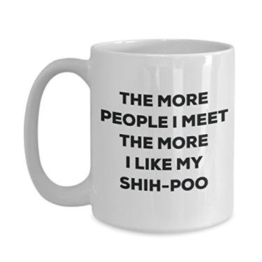 Imagem de Caneca The more people I meet the more I like my Shih-poo - Caneca de café divertida - para amantes de cães