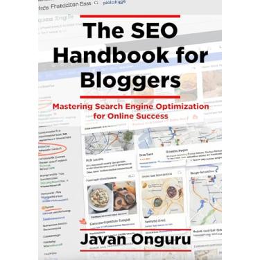 Imagem de The SEO Handbook for Bloggers: Mastering Search Engine Optimization for Online Success (Empower Your Blogging Journey: The Comprehensive Guide Series for Digital Success 2) (English Edition)