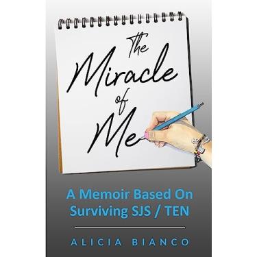 Imagem de The Miracle of Me: A Memoir Based On Surviving and Living With Stevens-Johnson Syndrome