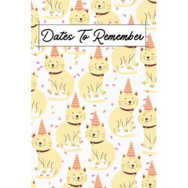 Imagem de Dates To Remember: Notebook For Recording Birthday Reminder, Anniversary Important Dates Recorder Special Occasions 6'9'' Perpetual Calendar Notebook ... Sections (Party Cat White Cover Design)