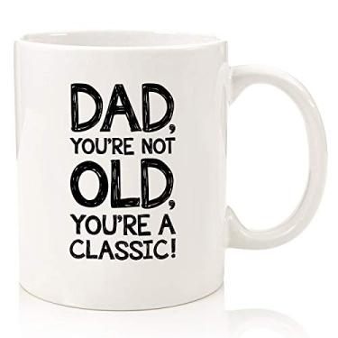 Imagem de Caneca de café engraçada Dad, You're Not Old - Presentes legais para pai, homens - Melhores presentes de pai de filha, filho, crianças - Ideias exclusivas de presente de aniversário para pai, rapazes