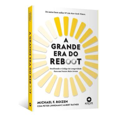 Imagem de A Grande Era do Reboot - Decifrando o Código da Longevidade Para Um Futuro Mais Jovem