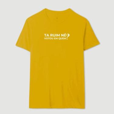 Imagem de Camisa Camiseta Unissex Ta Ruim Né Votou Em Quem Humor 100 Algodão Con