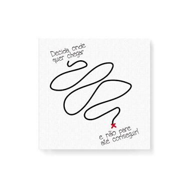 Imagem de Arte Maníacos Quadro Decorativo em Tela Canvas Decida Onde Quer Chegar - 50x50cm