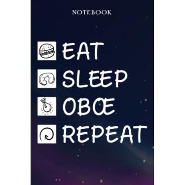 Imagem de Oboe Retirement Gifts for Men Women Coworker - Eat Sleep Oboe Repeat: Gifts for Men - Funny Happy Retirement Gifts Ideas for Him - Lined Journal Notebook,Hour